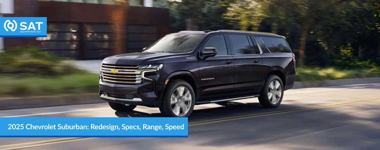 2025 Chevrolet Suburban Redesign, Specs, Range, Speed