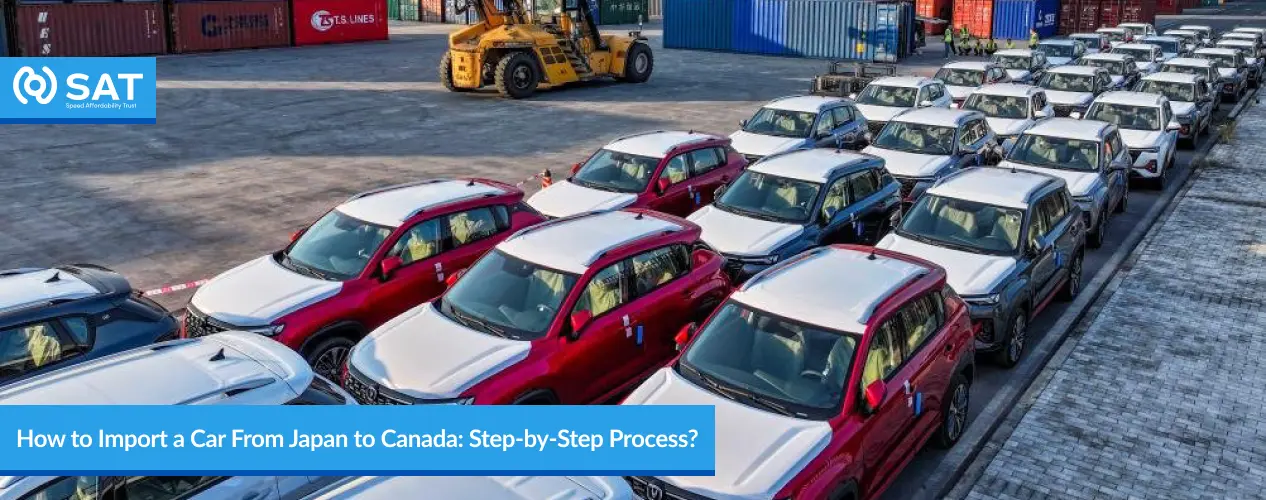 How to Import a Car From Japan to Canada_ Step-by-Step Process_