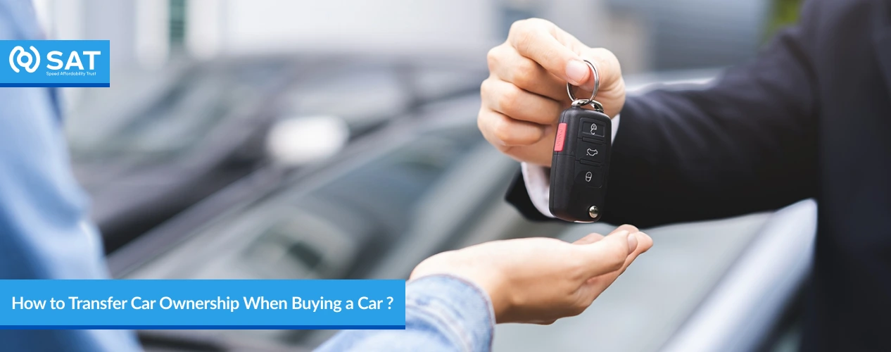 How to Transfer Car Ownership When Buying a Car