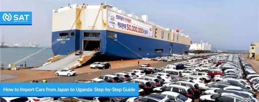 How to Import Cars from Japan to Uganda: Step by Step
