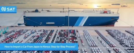 How to Import a Car From Japan to Kenya: Step-by-Step Process?