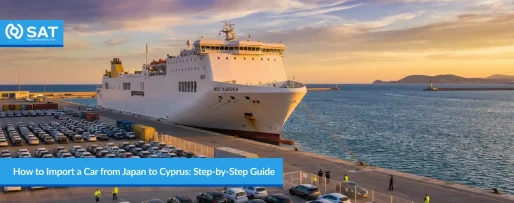 How to Import a Car from Japan to Cyprus: Step-by-Step Guide